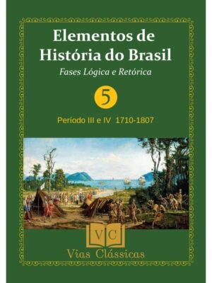 Elementos de História do Brasil – Cláudio Maria Thomás – Módulo 5 – Período III – 1710-1807